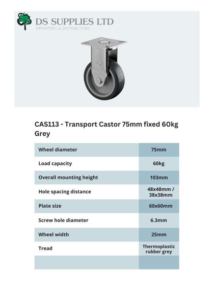 Transport Castor 75mm Swivel, Fixed, Brake  60kg Grey ( 3 VARIANTS )